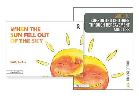 Supporting Children through Bereavement and Loss & When the Sun Fell Out of the Sky
