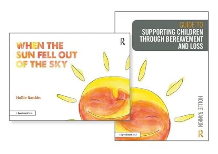 Supporting Children through Bereavement and Loss & When the Sun Fell Out of the Sky