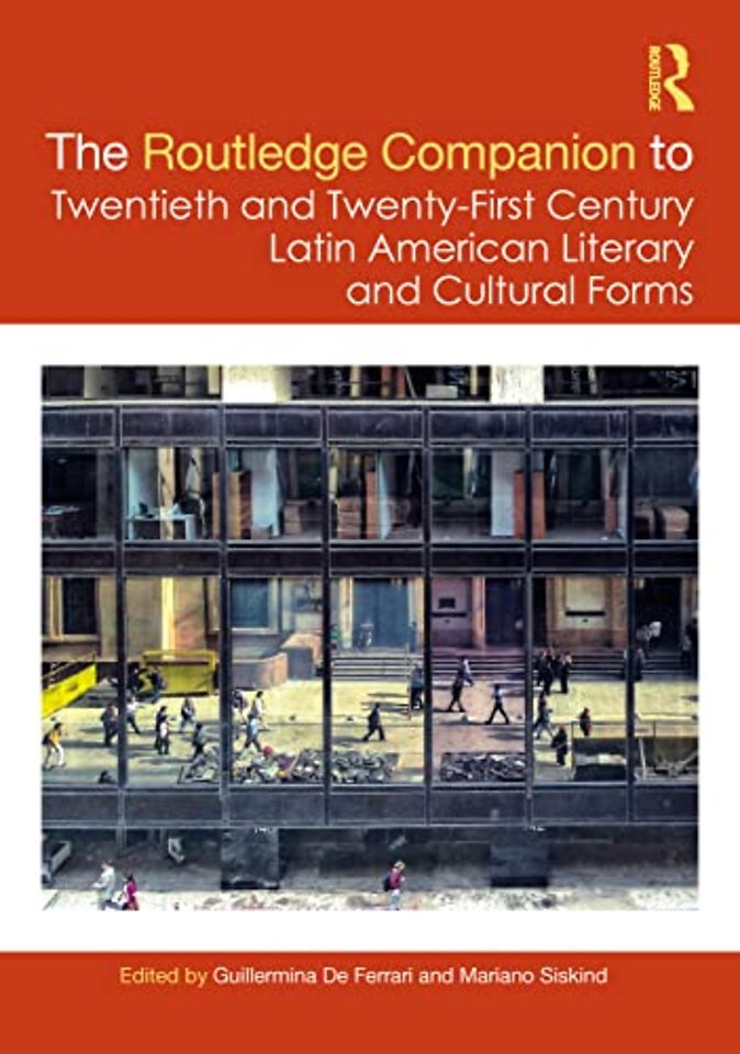 Routledge Companion to Twentieth and Twenty-First Century Latin American Literary and Cultural Forms