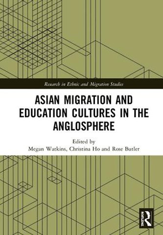 Asian Migration and Education Cultures in the Anglosphere