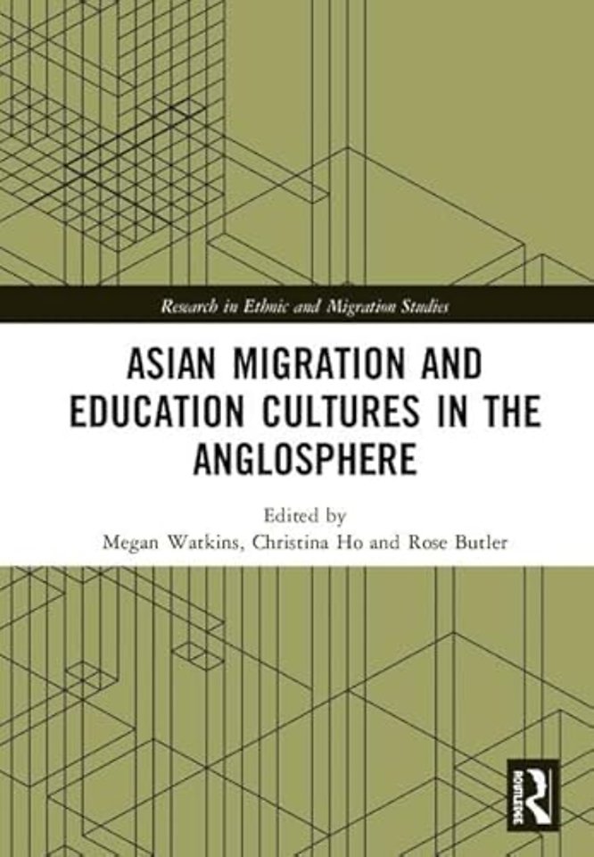 Asian Migration and Education Cultures in the Anglosphere