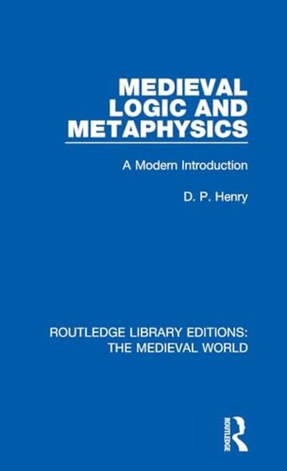 Medieval Logic and Metaphysics