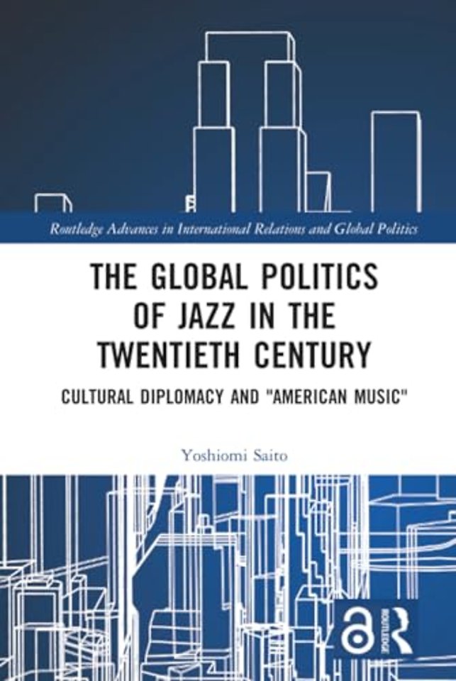 Global Politics of Jazz in the Twentieth Century
