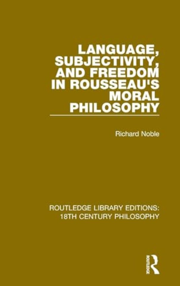 Language, Subjectivity, and Freedom in Rousseau's Moral Philosophy