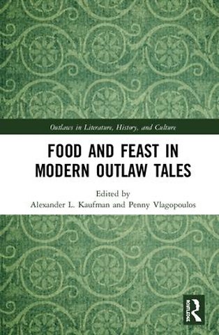 Food and Feast in Modern Outlaw Tales