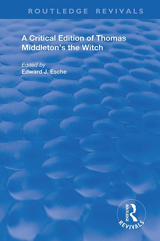 Critical Edition of Thomas Middleton's The Witch