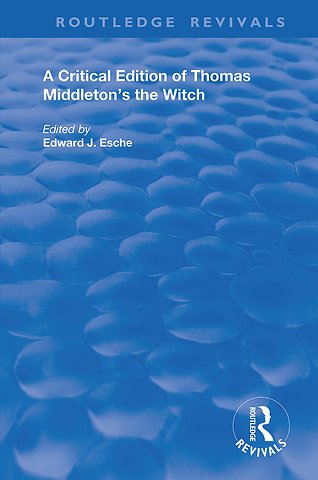 Critical Edition of Thomas Middleton's The Witch