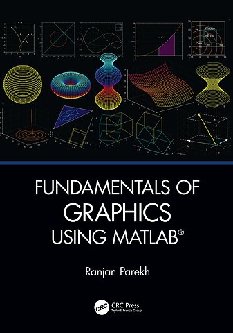 Fundamentals of Graphics Using MATLAB