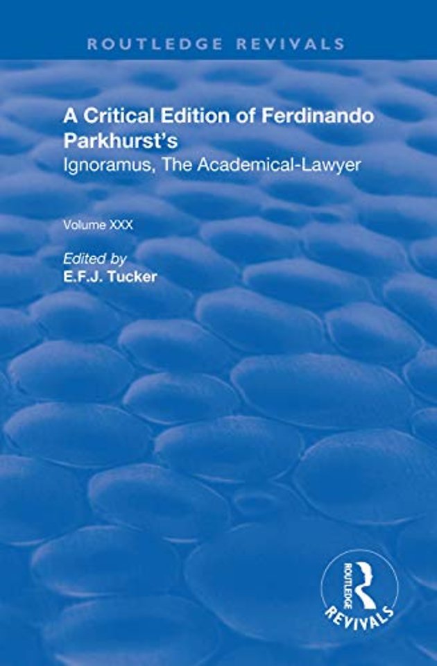 Critical Edition of Ferdinando Parkhurst's Ignoramus, The Academical-Lawyer