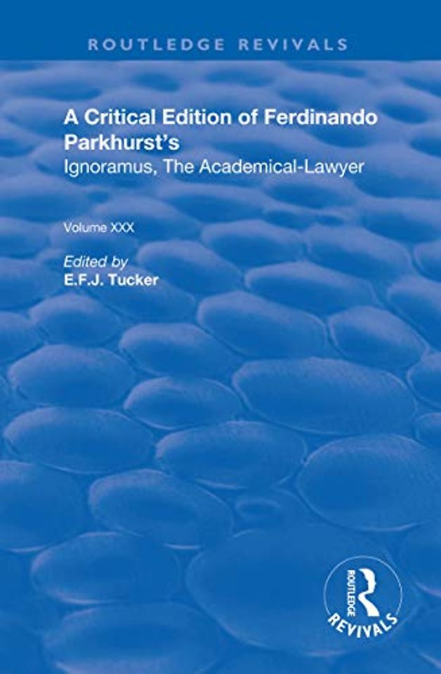Critical Edition of Ferdinando Parkhurst's Ignoramus, The Academical-Lawyer