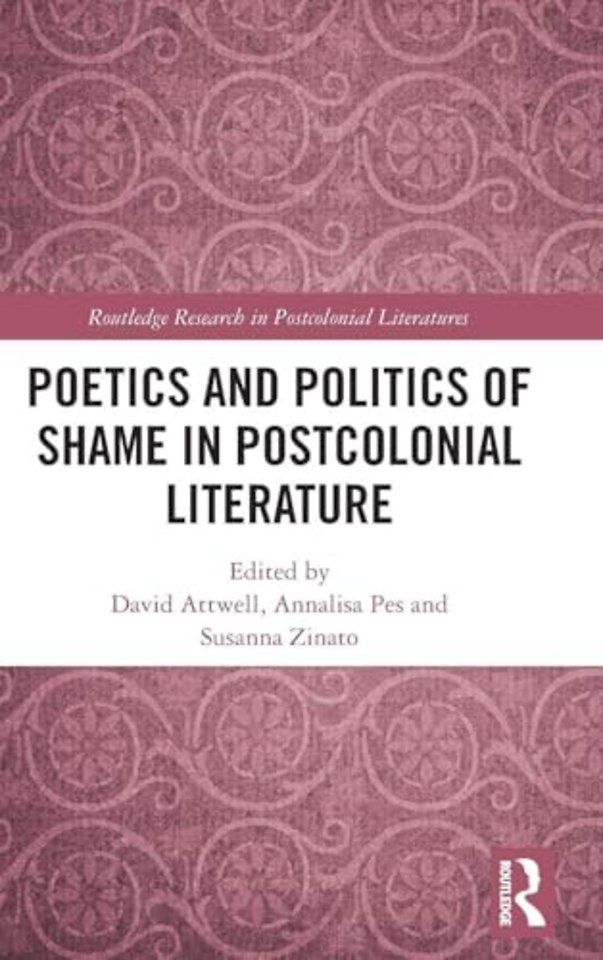 Poetics and Politics of Shame in Postcolonial Literature