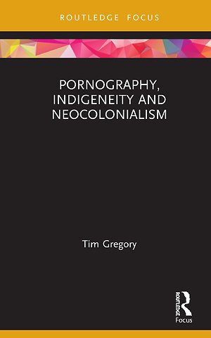 Pornography, Indigeneity and Neocolonialism
