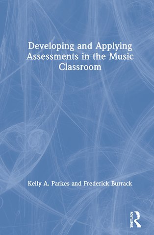 Developing and Applying Assessments in the Music Classroom