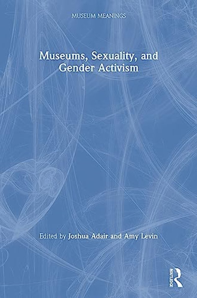 Museums, Sexuality, and Gender Activism