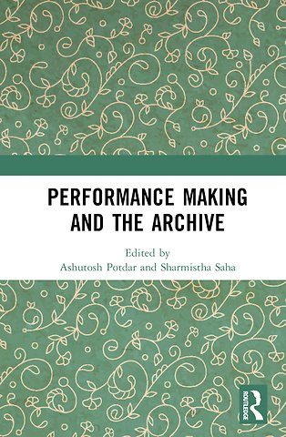Performance Making and the Archive