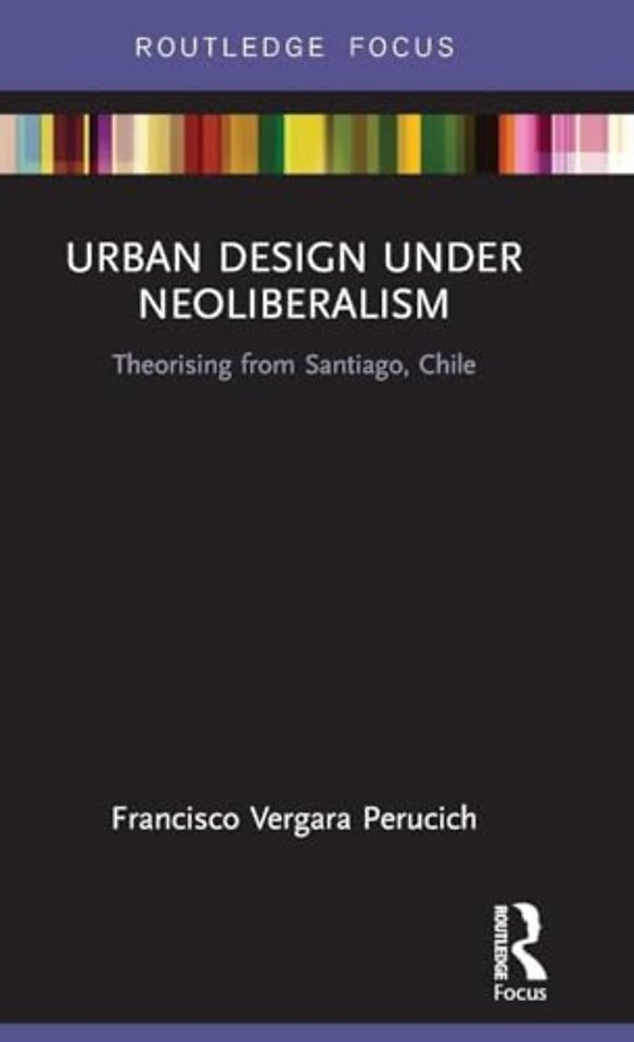 Urban Design Under Neoliberalism