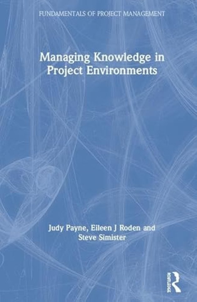 Managing Knowledge in Project Environments