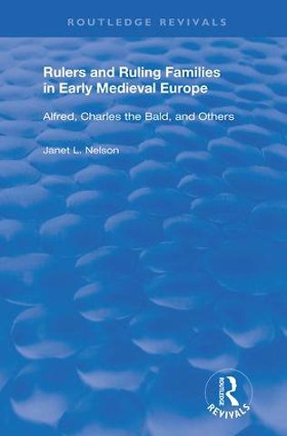 Rulers and Ruling Families in Early Medieval Europe