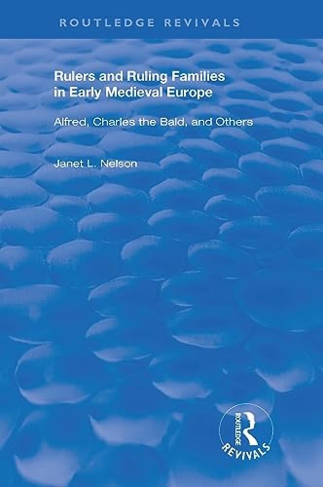 Rulers and Ruling Families in Early Medieval Europe