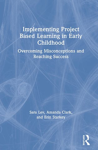 Implementing Project Based Learning in Early Childhood