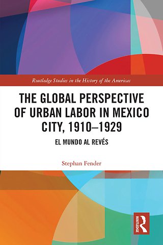 Global Perspective of Urban Labor in Mexico City, 1910–1929