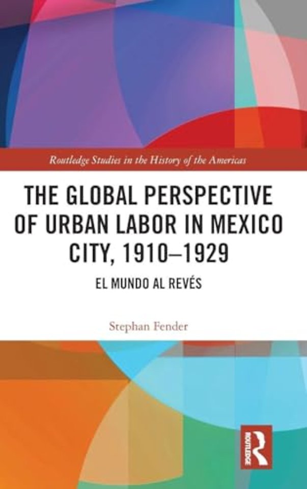 Global Perspective of Urban Labor in Mexico City, 1910–1929