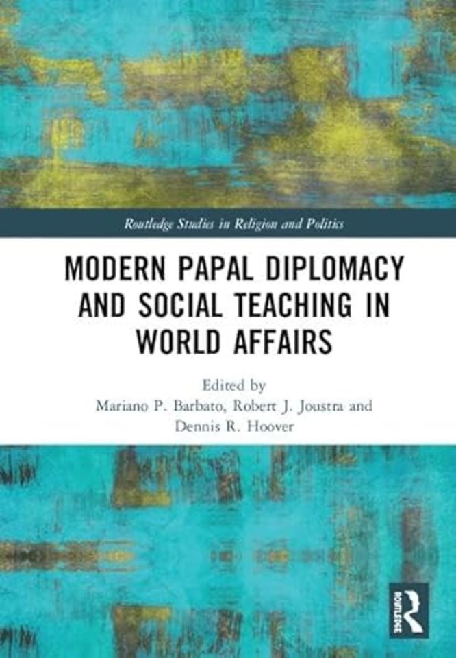 Modern Papal Diplomacy and Social Teaching in World Affairs