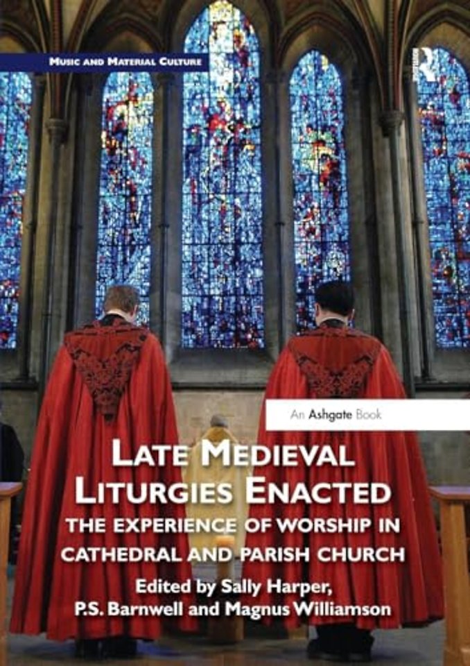 Late Medieval Liturgies Enacted