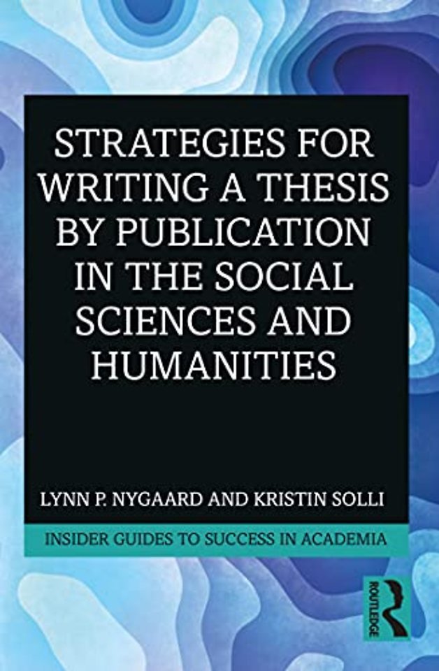 Strategies for Writing a Thesis by Publication in the Social Sciences and Humanities