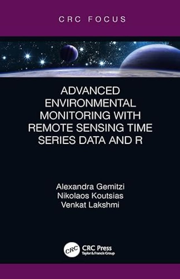 Advanced Environmental Monitoring with Remote Sensing Time Series Data and R