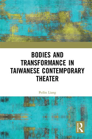 Bodies and Transformance in Taiwanese Contemporary Theater