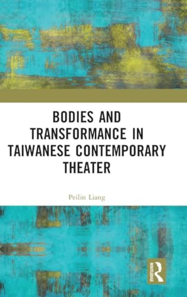 Bodies and Transformance in Taiwanese Contemporary Theater