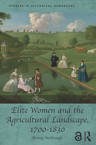 Elite Women and the Agricultural Landscape, 1700–1830
