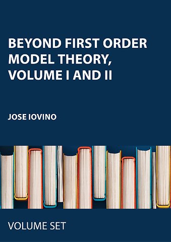 Beyond First Order Model Theory, Volume I and II