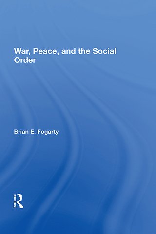 War, Peace, And The Social Order