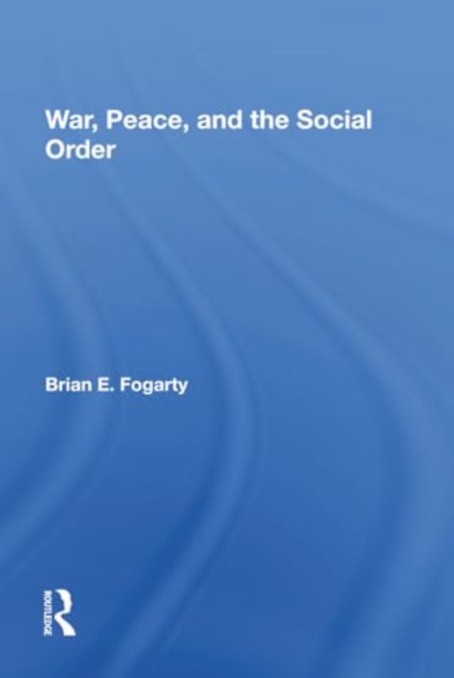 War, Peace, And The Social Order