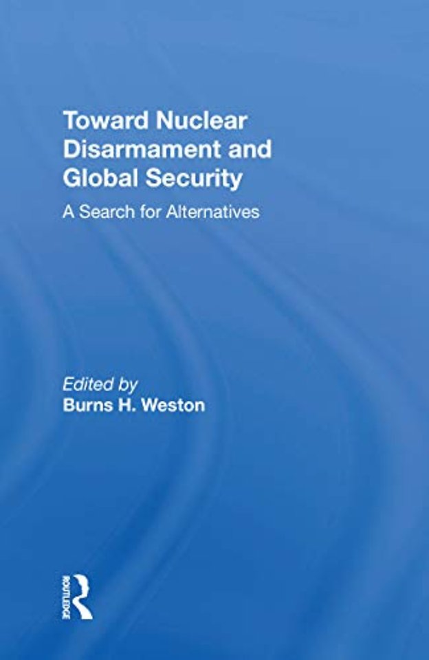 Toward Nuclear Disarmament And Global Security