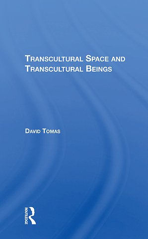 Transcultural Space And Transcultural Beings