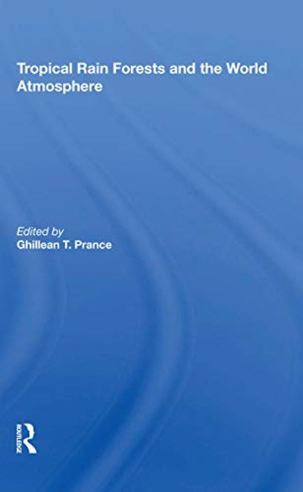 Tropical Rain Forests And The World Atmosphere