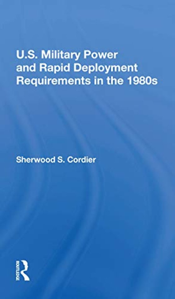 U.s. Military Power And Rapid Deployment Requirements In The 1980s