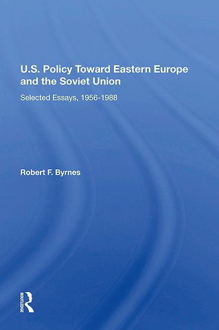 U.S. Policy Toward Eastern Europe And The Soviet Union