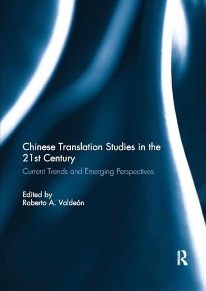 Chinese Translation Studies in the 21st Century