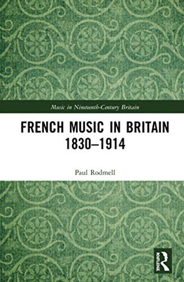 French Music in Britain 1830–1914