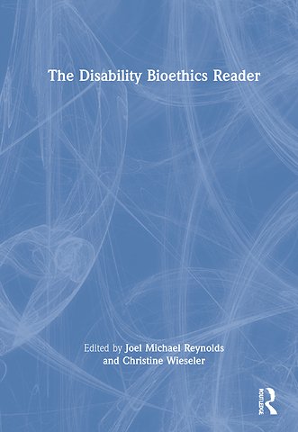 Disability Bioethics Reader