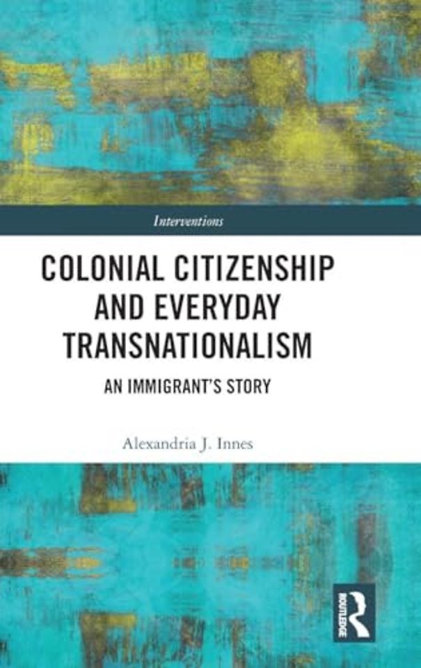 Colonial Citizenship and Everyday Transnationalism
