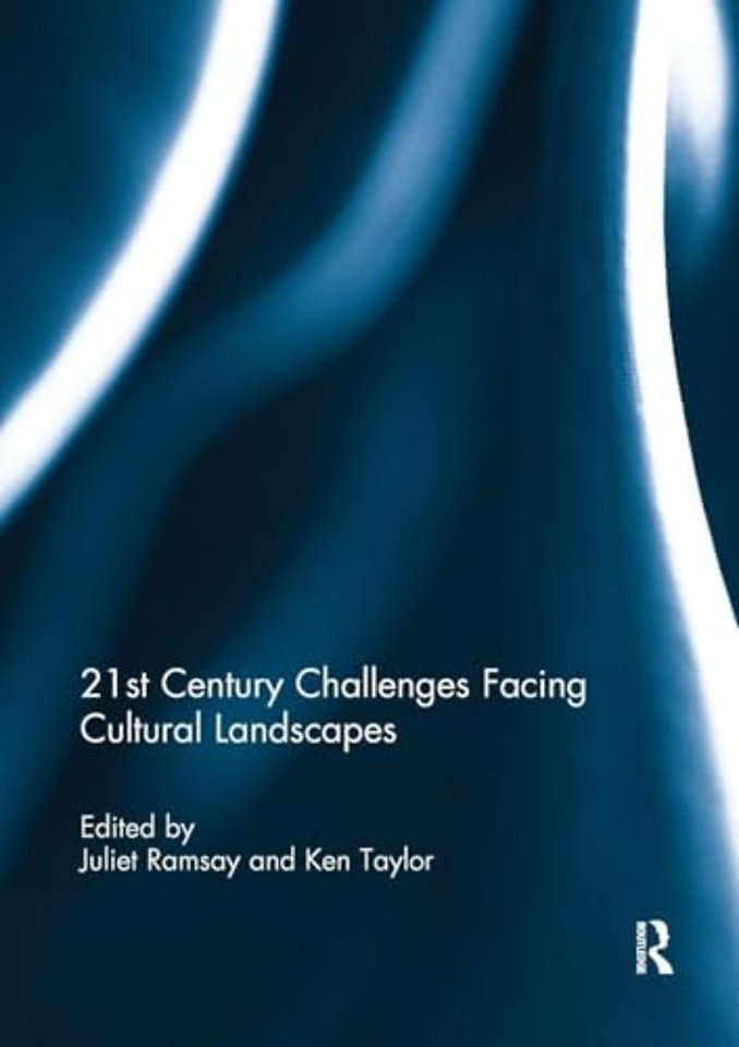 21st Century Challenges Facing Cultural Landscapes