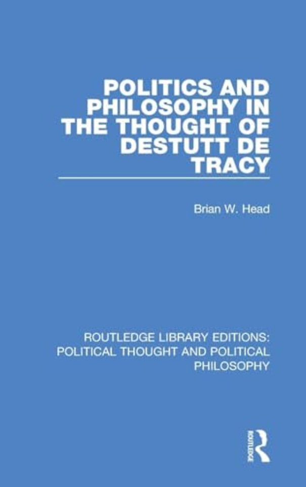 Politics and Philosophy in the Thought of Destutt de Tracy