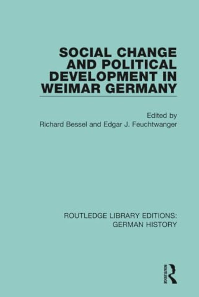Social Change and Political Development in Weimar Germany