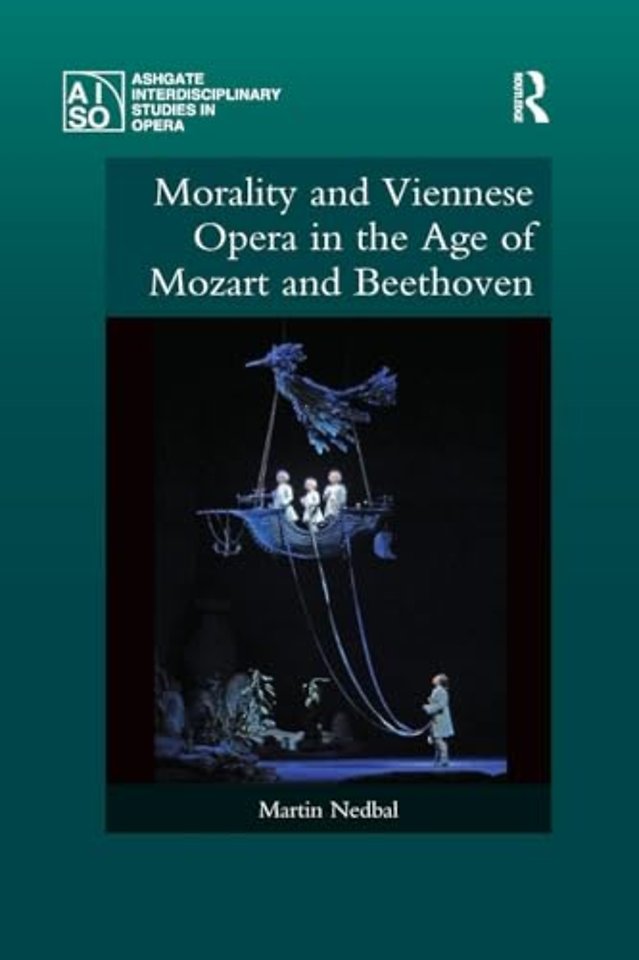 Morality and Viennese Opera in the Age of Mozart and Beethoven