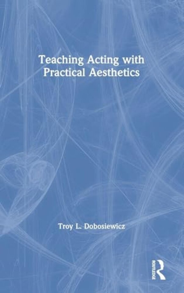 Teaching Acting with Practical Aesthetics